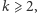 k ⩾ 2, 