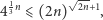  1n 2n+1 43 ⩽ (2n) , 