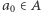 |a0∈ A 