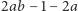 |2ab− 1− 2a 