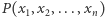 |P(x1,x2,...,xn) 
