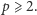 |p⩾ 2. 