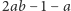 |2ab −1 −a 