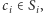|c ∈S , i i 