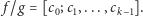| f/g = [c0;c1,...,ck−1].