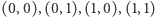 (0,0),(0,1),(1,0),(1,1) 