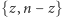 {z,n − z} 