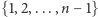 {1,2,...,n − 1} 