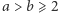 a > b⩾ 2 