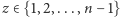 z ∈ {1,2,...,n − 1} 