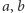 a,b