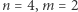 |n = 4,m = 2 