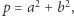 | 2 2 p = a +b , 