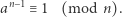  n− 1 a ≡1 (mod n). 