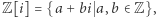 Z[i] = {a + bi a, b∈ Z}, 