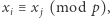 |x ≡ x (mod p), i j 