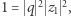 1 = q 2 z1 2,