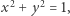x2 +y2 = 1,