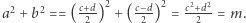  2 2 c+d-2 c− d 2 c2+d2 |a + b == ( 2 ) +( 2 ) = 2 = m.