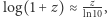  -z- |log(1 +z) ≈ ln10, 
