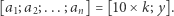 [a1;a2;...;an] = [10× k;y]. 