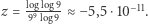 z = log9log9≈ −5,5 ⋅10−11. 9log9 