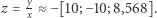 z = yx ≈− [10;− 10;8,568]. 