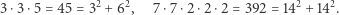 3⋅3⋅5 = 45 = 32 + 62, 7 ⋅7⋅2 ⋅2⋅2 = 392 = 142 + 142. 