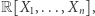 R[X1,...,Xn], 