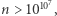  7 n > 1010 , 