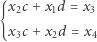  x2c +x1d = x3 { x3c +x2d = x4 
