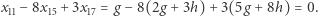 x11− 8x15 + 3x17 = g− 8(2g + 3h)+ 3(5g + 8h) = 0. 
