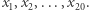 |x1,x2,...,x20.