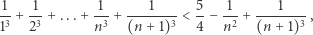 1-+ -1 +...+ -1-+ ---1----< 5-− 1--+ ---1---, 13 23 n3 (n + 1)3 4 n2 (n+ 1)3 