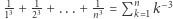 -1 -1 -1 n −3 13 + 23 + ...+ n3 = P k 1k 