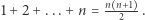 1 +2 + ...+n = n -n+1- . 2 