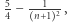 |5− --1--, 4 n+1 2 