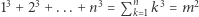 |13 +23 +...+ n3 = Pnk 1k3 = m2 