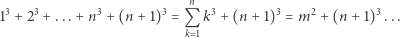 3 3 3 3 n 3 3 2 3 1 +2 +...+ n +(n + 1) = Q k + (n +1) = m+ (n + 1) ... k 1 