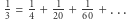 |1 = 1+ -1+ -1+ ... 3 4 20 60