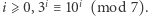 |i⩾ 0,3i≡ 10i (mod 7). 