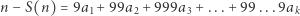 n− S(n) = 9a1 + 99a2 + 999a3 + ...+ 99 ...9ak 