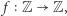 | f Z Z,