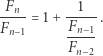 -Fn-= 1+ --1--. Fn−1 -Fn−1 F n−2 