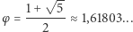  √-- |φ = 1+--5--≈1,61803... 2 