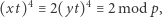 (xt)4≡ 2(yt)4≡ 2 mod p, 
