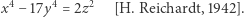 x4− 17y4 = 2z2 [H. Reichardt, 1942]. 