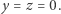 |y = z = 0. 