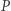 P 