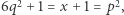  2 2 6q + 1 = x + 1 = p , 